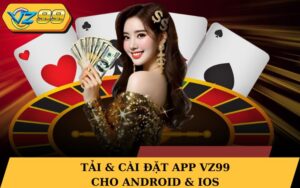 Tải & cài đặt App vz99 cho Android & iOS