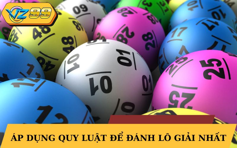 Áp dụng quy luật để soi và đánh lô giải nhất