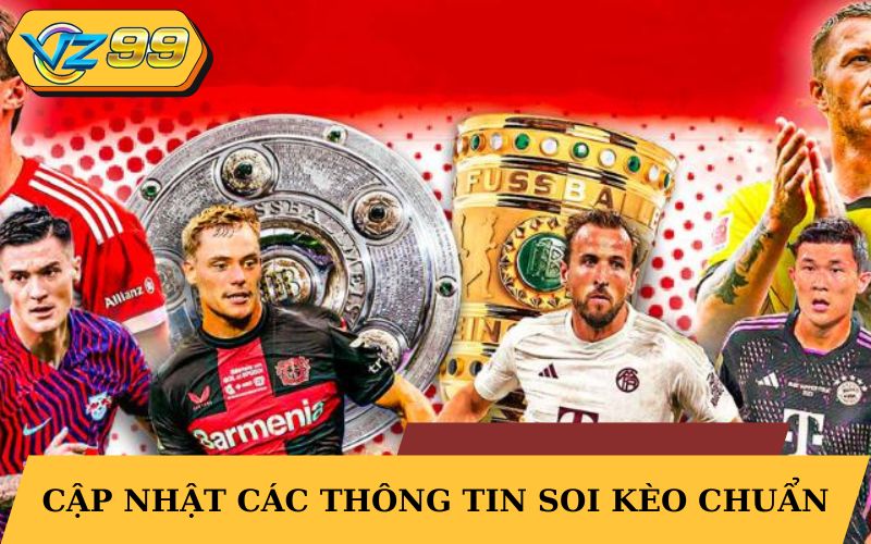 Cập nhật các thông tin để soi kèo chuẩn